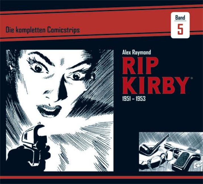 Rip Kirby: Die kompletten Comicstrips / Band 5 1951 - 1953 - Alex Raymond, Ward Greene, Fred Dickenson