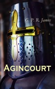 Cover-Bild zum Titel 'Agincourt' von 'G. P. R. James'