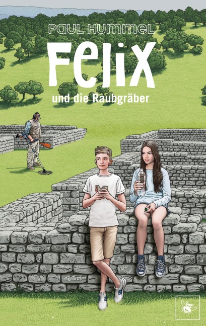 Felix und die Raubgräber - Paul Hummel