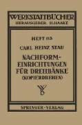 Nachformeinrichtungen für Drehbänke (Kopierdrehen) - C. H. Stau