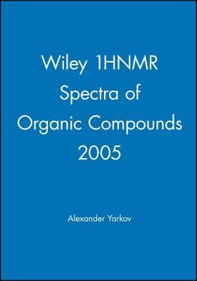Wiley 1hnmr Spectra of Organic Compounds 2005 - Alexander Yarkov