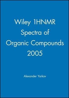 Wiley 1hnmr Spectra of Organic Compounds 2005 - Alexander Yarkov