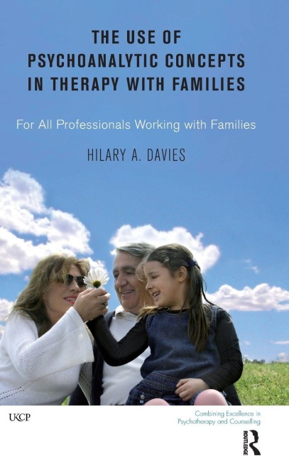 The Use of Psychoanalytic Concepts in Therapy with Families - Hilary A. Davies