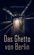 Cover-Bild zum Titel 'Das Ghetto von Berlin' von 'Adolf Sommerfeld'