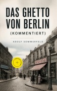Cover-Bild zum Titel 'Das Ghetto von Berlin (Kommentiert)' von 'Adolf Sommerfeld'