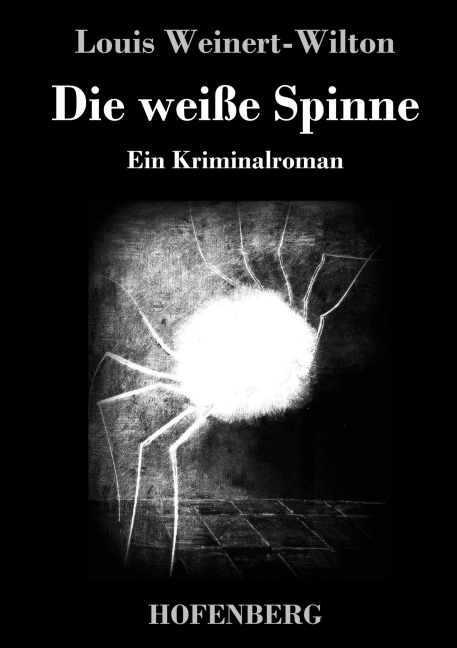 Die weiße Spinne - Louis Weinert-Wilton