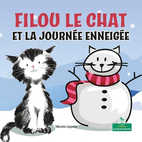 Filou Le Chat Et La Journée Enneigée (Silly Kitty and the Snowy Day) - Nicola Lopetz