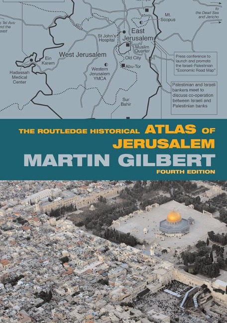 The Routledge Historical Atlas of Jerusalem - Martin Gilbert