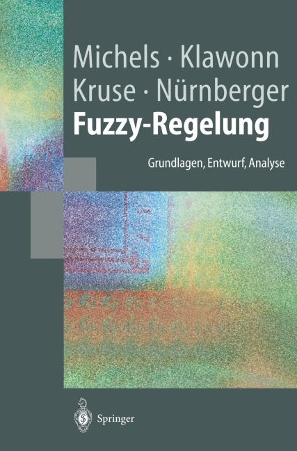 Fuzzy-Regelung - Kai Michels, Rudolf Kruse, Frank Klawonn, Andreas Nürnberger