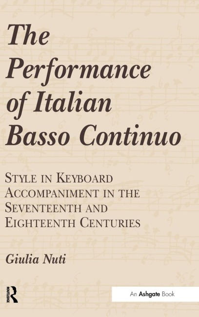 The Performance of Italian Basso Continuo - Giulia Nuti