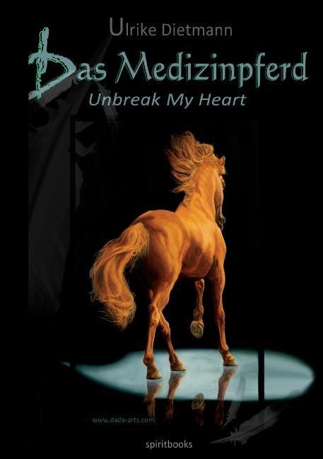 Das Medizinpferd - Ulrike Dietmann