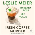 Irish Coffee Murder - Leslie Meier, Barbara Ross, Lee Hollis