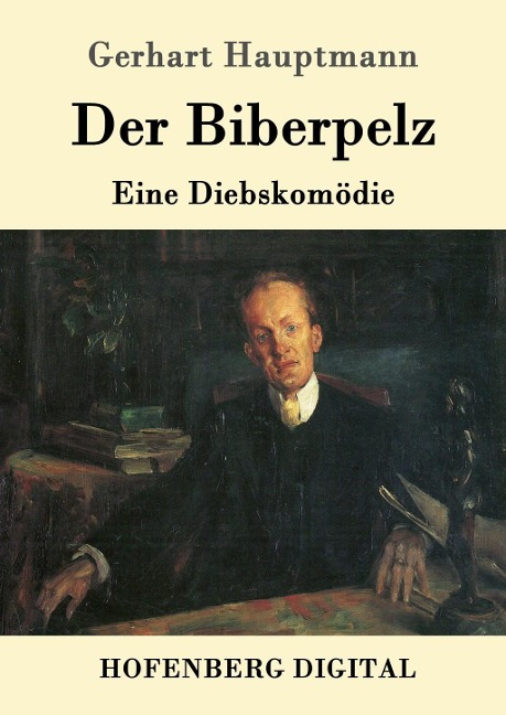 Der Biberpelz - Gerhart Hauptmann