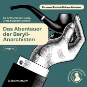 Cover-Bild zum Titel 'Das Abenteuer der Beryll-Anarchisten (Ein neues Sherlock Holmes Abenteuer, Folge 13)' von 'Craig Stephen Copland, Arthur Conan Doyle'