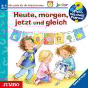 Cover-Bild zum Titel 'Heute, morgen, jetzt und gleich [Wieso? Weshalb? Warum? JUNIOR Folge 56]' von 'Daniela Prusse, Susanne Szesny'