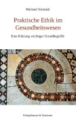 Cover-Bild zum Titel 'Praktische Ethik im Gesundheitswesen' von 'Michael Schmidt'