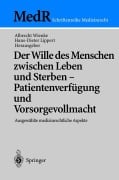 Cover-Bild zum Titel 'Der Wille des Menschen zwischen Leben und Sterben - Patientenverfügung und Vorsorgevollmacht' von ''