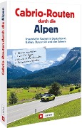 Cover-Bild zum Titel 'Cabrio-Routen durch die Alpen' von 'Petra Kratzert'