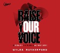 Raise Your Voice - Myles A Rutherford