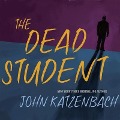 Cover-Bild zum Titel 'The Dead Student Lib/E' von 'John Katzenbach'