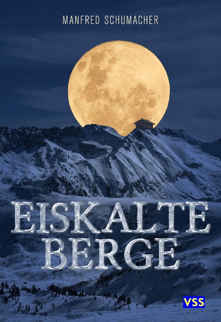 Eiskalte Berge - Manfred Schumacher