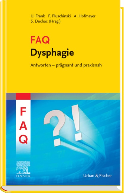 FAQ Dysphagie - Petra Pluschinski, Ulrike Frank, Andrea Hofmayer, Stefanie Duchac