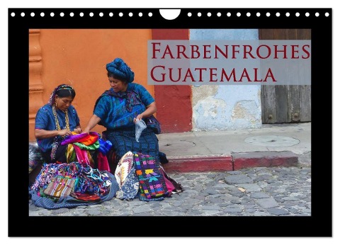 Farbenfrohes Guatemala (Wandkalender 2024 DIN A4 quer), CALVENDO Monatskalender - Michaela Schiffer