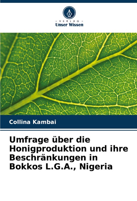 Umfrage über die Honigproduktion und ihre Beschränkungen in Bokkos L.G.A., Nigeria - Collina Kambai