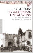 Cover-Bild zum Titel 'Es war einmal ein Palästina' von 'Tom Segev'