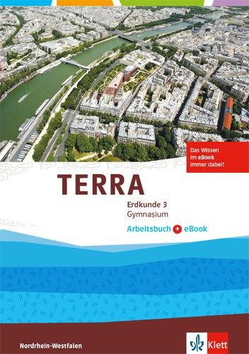 TERRA Erdkunde 3. Ausgabe Nordrhein-Westfalen. Arbeitsbuch mit eBook Klasse 9/10 - 