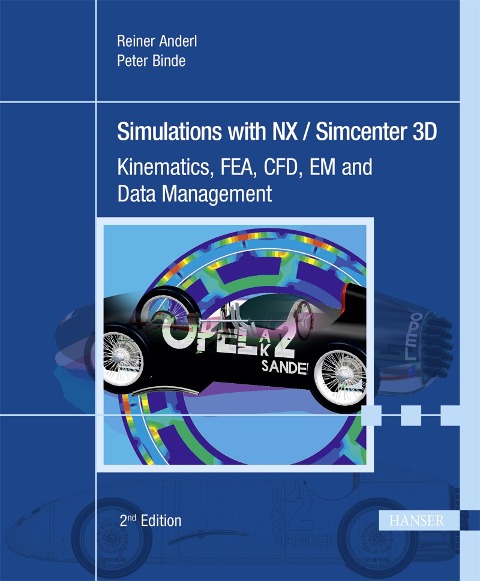 Simulations with NX / Simcenter 3D - Reiner Anderl, Peter Binde
