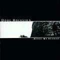 Make Me Believe - Doug Hoekstra