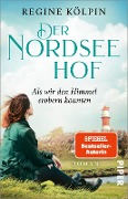 Cover-Bild zum Titel 'Der Nordseehof - Als wir den Himmel erobern konnten' von 'Regine Kölpin'