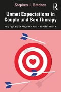 Cover-Bild zum Titel 'Unmet Expectations in Couple and Sex Therapy' von 'Stephen J. Betchen'