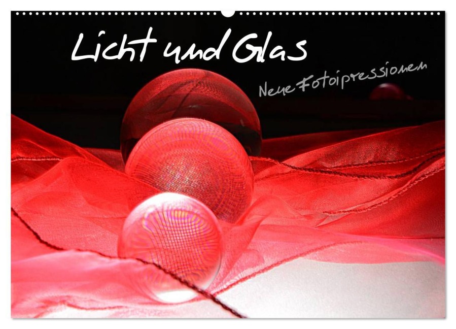 Licht und Glas - Neue Fotoimpressionen (Wandkalender 2026 DIN A2 quer), CALVENDO Monatskalender - Ilona Stark-Hahn
