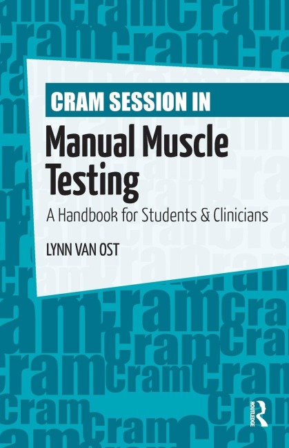 Cram Session in Manual Muscle Testing - Lynn Van Ost