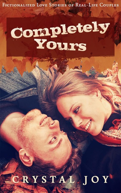 Completely Yours (Love Story Collection Series, #2) - Crystal Joy