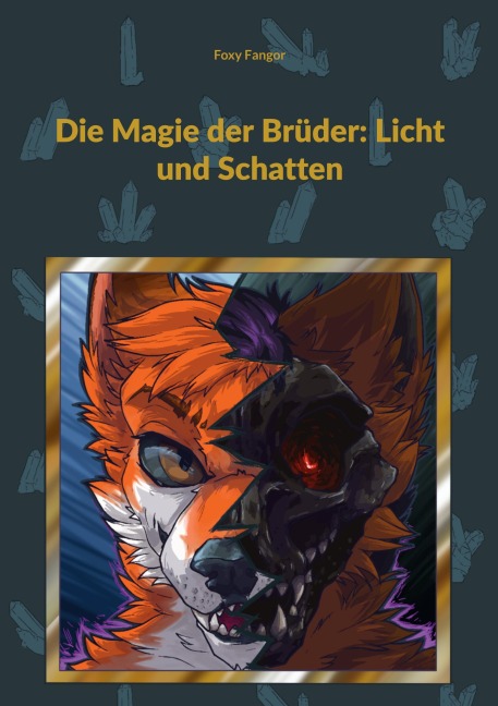 Die Magie der Brüder: Licht und Schatten - Foxy Fangor