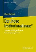 Der ¿Neue Institutionalismus¿ - Michael Schmid