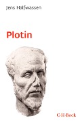 Cover-Bild zum Titel 'Plotin und der Neuplatonismus' von 'Jens Halfwassen'