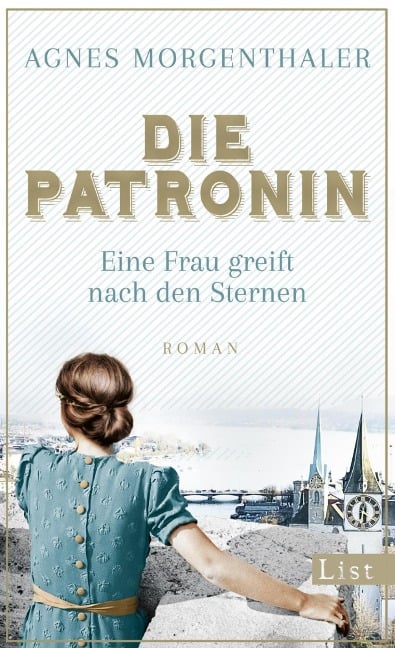 Die Patronin. Eine Frau greift nach den Sternen - Agnes Morgenthaler