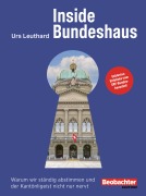 Cover-Bild zum Titel 'Inside Bundeshaus' von 'Urs Leuthard'