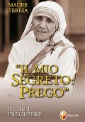 Cover-Bild zum Titel 'Il mio segreto: prego' von 'Teresa Di Calcutta (Santa)'