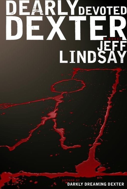 Dearly Devoted Dexter - Jeff Lindsay