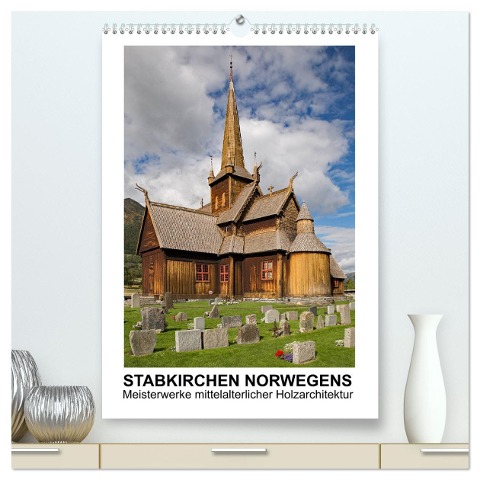 Stabkirchen Norwegens - Meisterwerke mittelalterlicher Holzarchitektur (hochwertiger Premium Wandkalender 2025 DIN A2 hoch), Kunstdruck in Hochglanz - Christian Hallweger