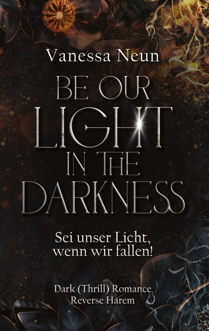 Be our Light in the Darkness (NEUAUFLAGE!) - Vanessa Neun