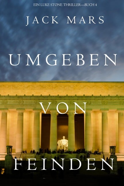 Umgeben Von Feinden (Ein Luke Stone Thriller-Buch 4) - Jack Mars