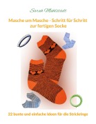 Cover-Bild zum Titel 'Masche um Masche - Schritt für Schritt zur fertigen Socke' von 'Sarah Mühlstädt'