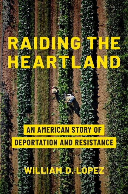 Raiding the Heartland - William D Lopez