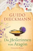 Cover-Bild zum Titel 'Die Heilerinnen von Aragón' von 'Guido Dieckmann'